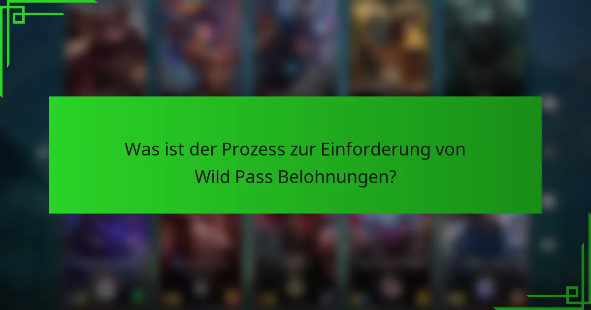 Was ist der Prozess zur Einforderung von Wild Pass Belohnungen?