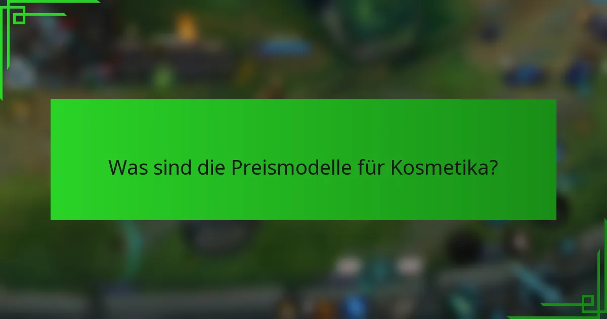 Was sind die Preismodelle für Kosmetika?