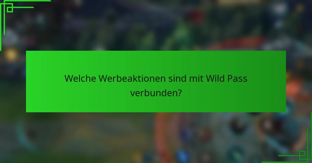 Welche Werbeaktionen sind mit Wild Pass verbunden?