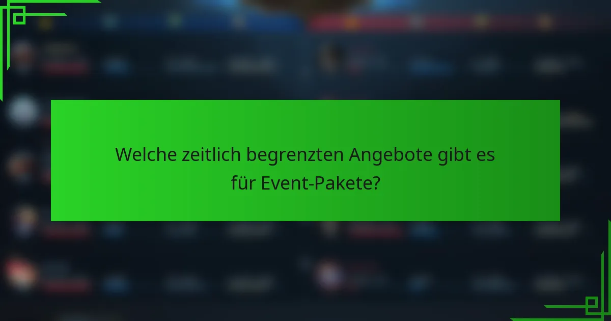 Welche zeitlich begrenzten Angebote gibt es für Event-Pakete?