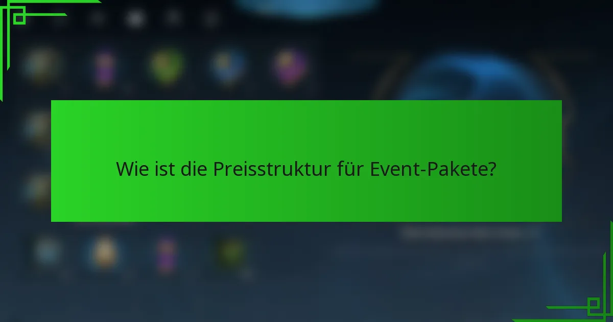 Wie ist die Preisstruktur für Event-Pakete?
