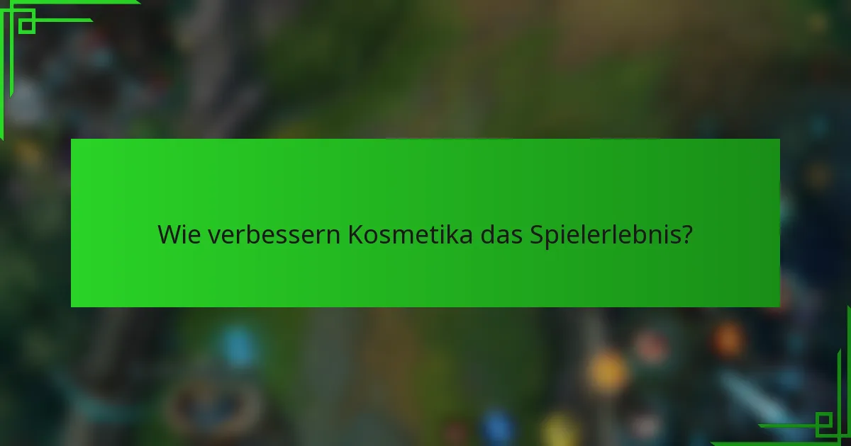 Wie verbessern Kosmetika das Spielerlebnis?